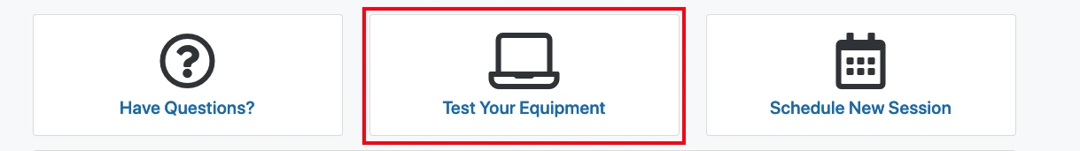 ProctorU menu with "test your equipement" 
